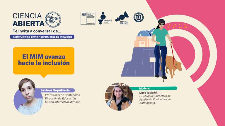 ESPECIALISTA DEL MIM PRESENTARÁ LOS AVANCES DEL MUSEO HACIA LA INCLUSIÓN EN ÚLTIMA CHARLA DE CIENCIA ABIERTA