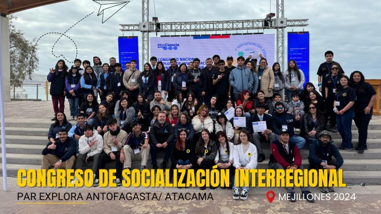 45 estudiantes de la Región de Antofagasta y Atacama presentaron sus proyectos científicos escolares en el  Congreso de Socialización Interregional del PAR Explora Antofagasta