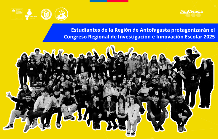 Estudiantes de la Región de Antofagasta protagonizarán el Congreso Regional de Investigación e Innovación Escolar 2025