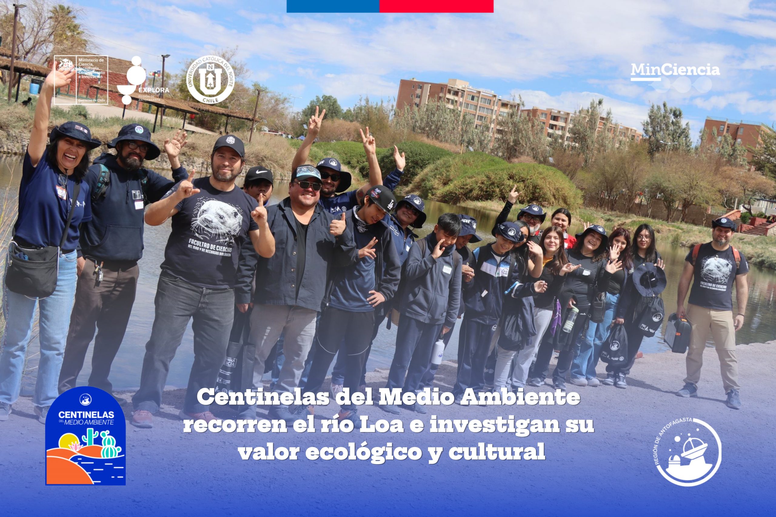 Centinelas del Medio Ambiente recorren el río Loa e investigan su valor ecológico y cultural
