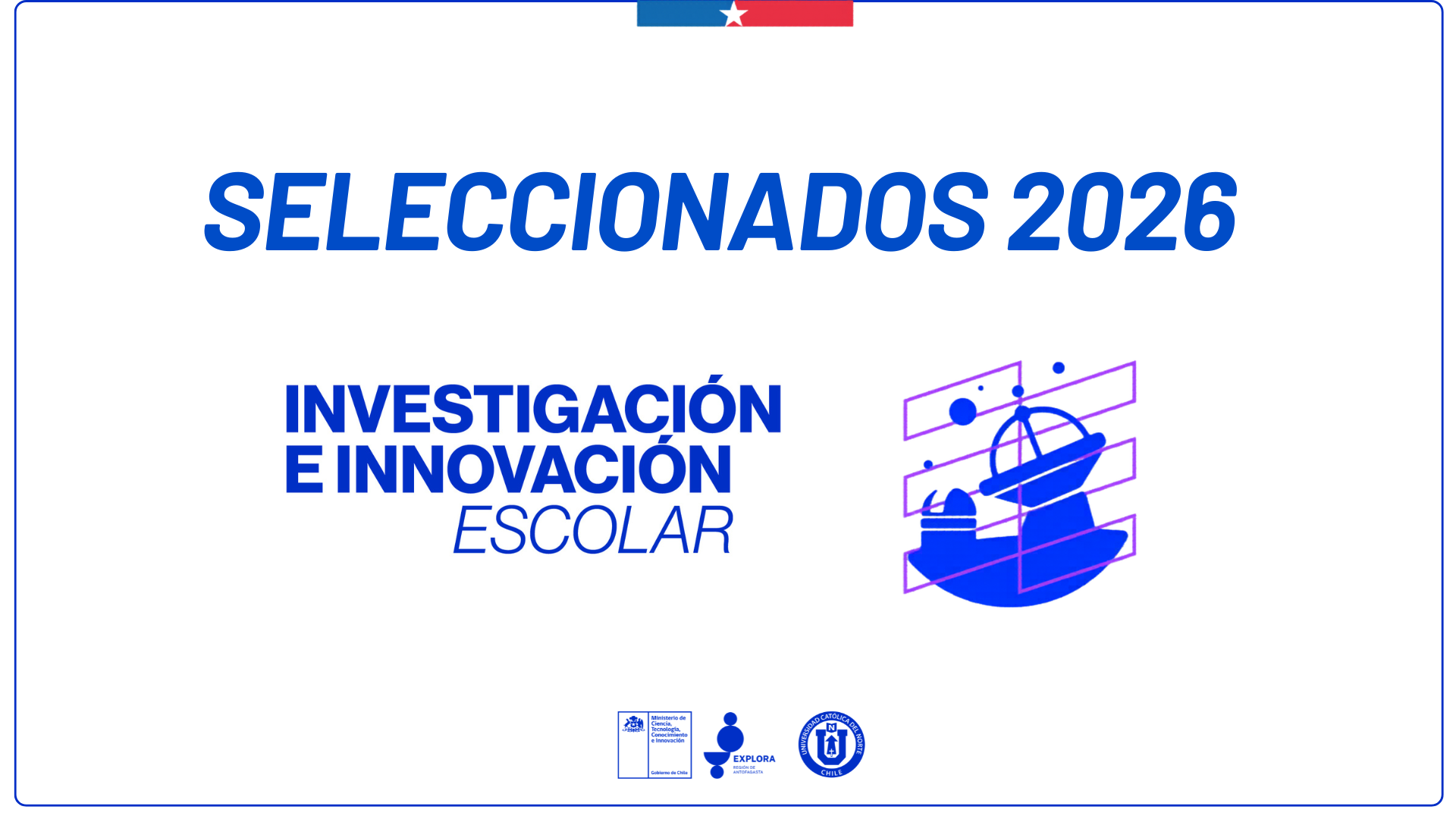 ¡IIE 2026 del PAR Explora Antofagasta ya tiene seleccionados!