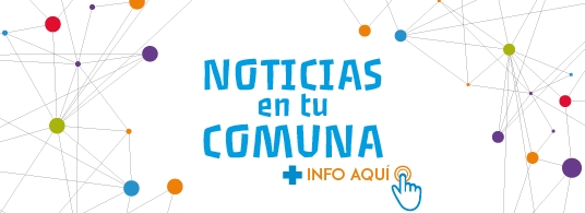 Comienza “Noticias en tu comuna”