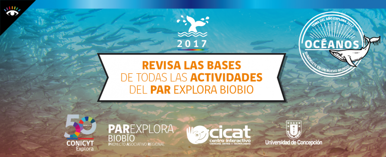 Revisa aquí las bases de postulación a las actividades 2017 del PAR Explora Biobío