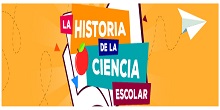 “La  Historia  de  la  Ciencia  Escolar”: Un espacio para recordar investigaciones del pasado