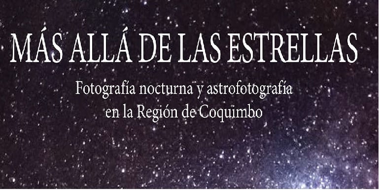 “Más allá de las estrellas”: En la región de Coquimbo se lanzó el primer libro chileno de astrofotografía