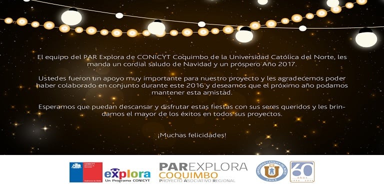 Feliz Navidad y un próspero 2017 les desea el PAR Explora de CONICYT Coquimbo