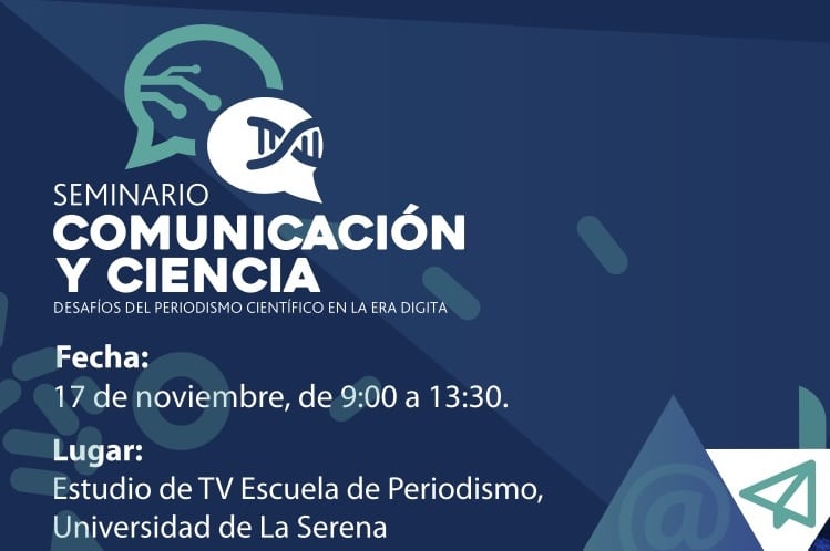 En la ciudad de La Serena se realizará el primer Seminario de Periodismo Científico regional