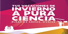Vacaciones de invierno: Ovalle disfrutará de la ciencia y la cultura de forma entretenida