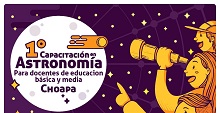 Provincia de Choapa vivirá primera capacitación docente para potenciar habilidades en Astronomía