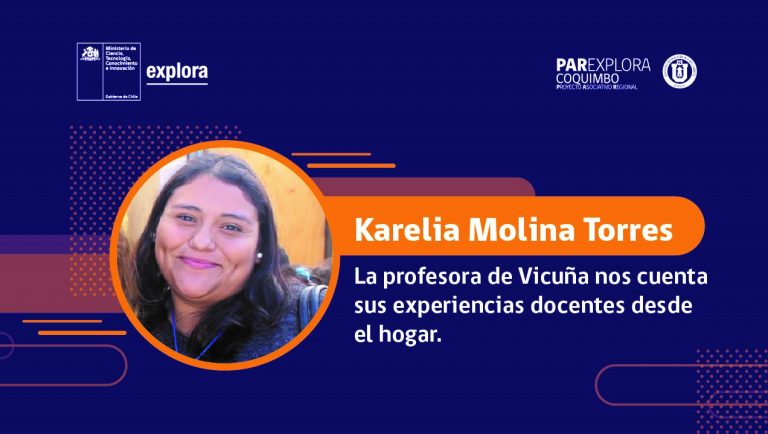Profesora Karelia Molina: Experiencias científicas docentes desde el hogar