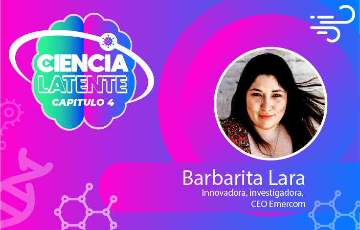 Ya puedes ver el capítulo 4 de Ciencia Latente con Barbarita Lara