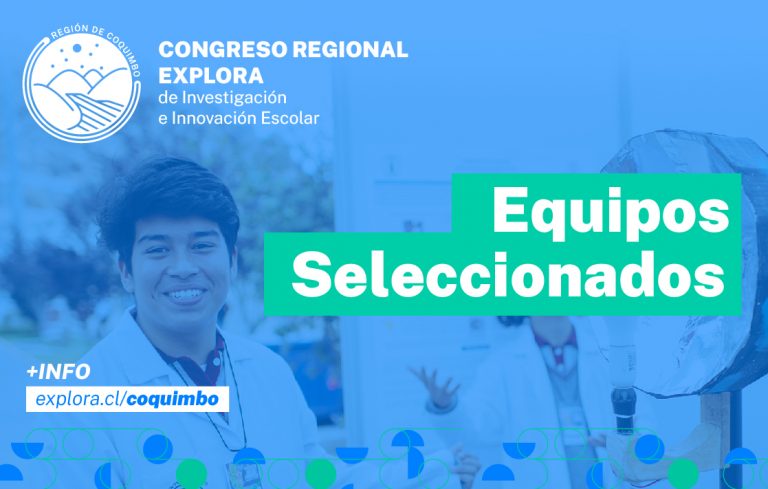 Equipos seleccionados al Congreso Regional Explora de Investigación e Innovación Escolar 2022