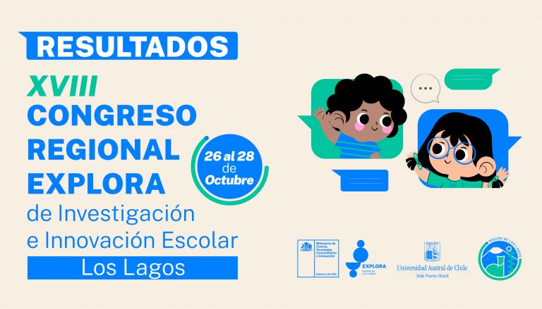 Selección XVIII Congreso Regional Explora de Investigación e Innovación Escolar Los Lagos