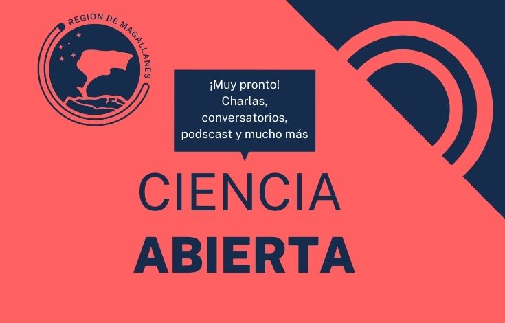 ¡Muy pronto! Ciencia Abierta en Magallanes