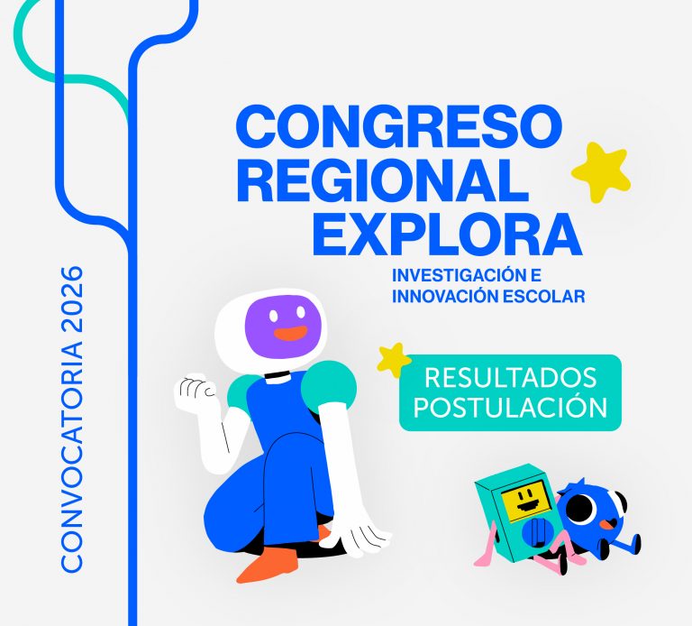 Conoce los 40 equipos seleccionados para el Congreso Regional Explora 2026