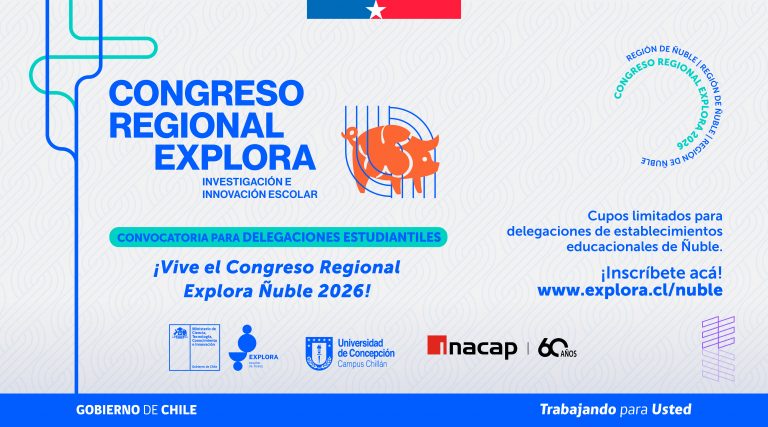 ¡Abiertas las inscripciones para visitar el Congreso Regional Explora Ñuble 2026!
