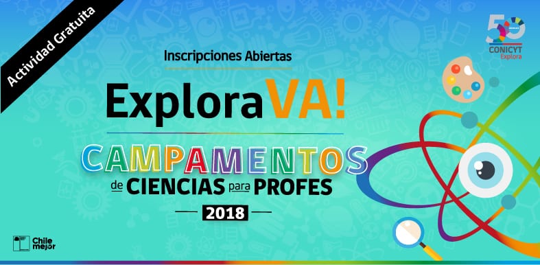¡Docente, educadora: Nuevas fechas para postular a Campamentos Explora VA 2018!
