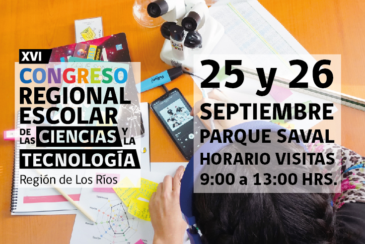 XVI Congreso Regional Escolar de las Ciencias y la Tecnología Explora de CONICYT Los Ríos