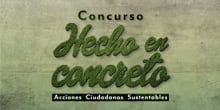 Concurso “Hecho en Concreto” premiará las acciones ciudadanas sustentables