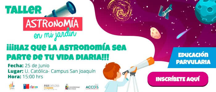 ¡Atención Educadores/as de Párvulos! inscríbete en “Taller Astronomía en mi Jardín”