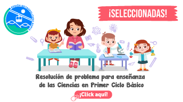 Seleccionadas, “Resolución de Problemas para la enseñanza de las Ciencias en Primer Clico Básico”