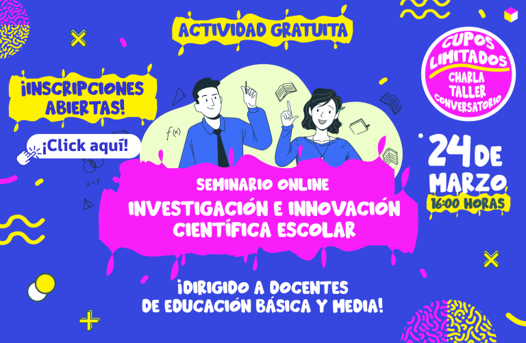 ¡Inscríbete y participa del Seminario Online “Investigación e Innovación Científica Escolar”!