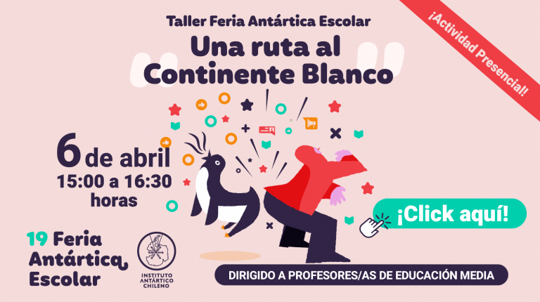 ¡Inscríbete en el Taller Feria Antártica Escolar: Una ruta al Continente Blanco!