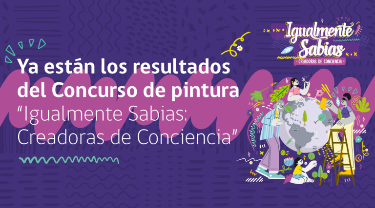 ¡Atención! Ya están los resultados del Concurso de pintura “Igualmente Sabias: Creadoras de Conciencia”