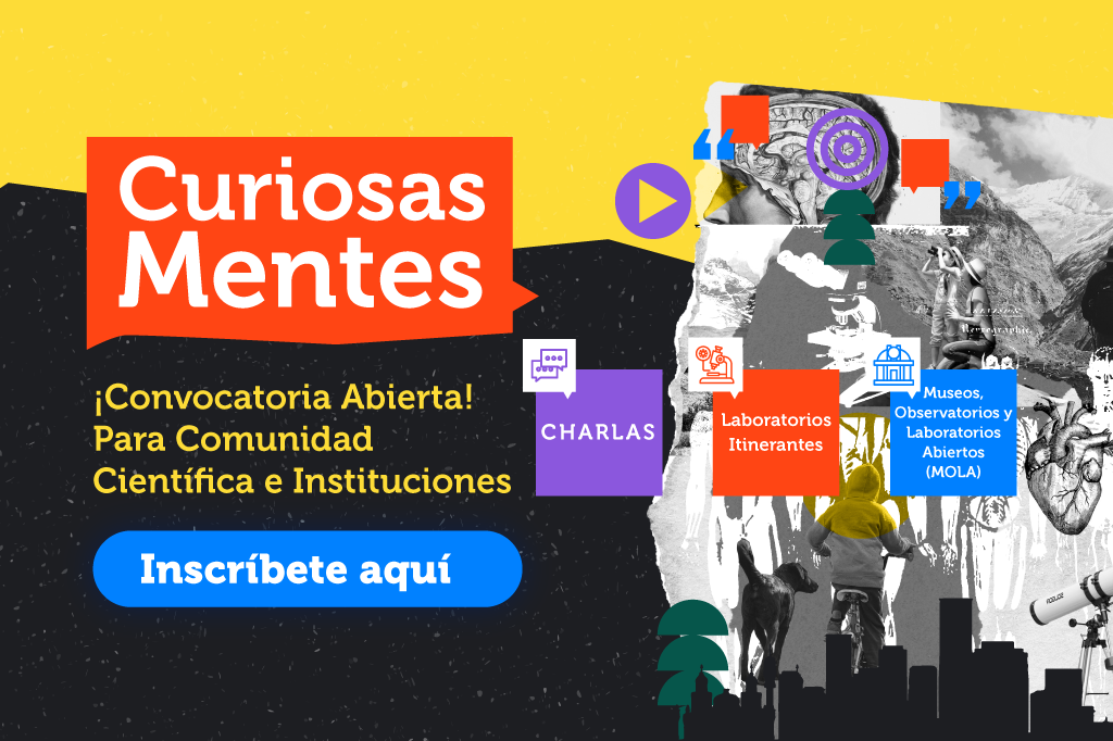 ¡Atención Comunidad CTCI! Ya pueden ser parte de CuriosasMentes