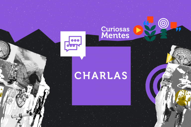 Ya están disponibles las Charlas CuriosasMentes ¡Atención comunidades educativas!