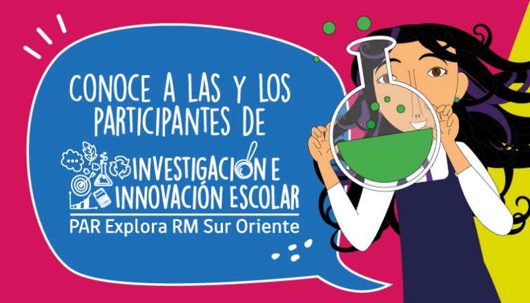 Conoce a las y los participantes del Programa de Investigación e Innovación Escolar