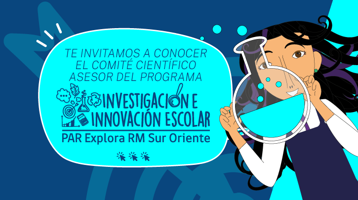 Más de 60 investigadoras/es serán parte del Comité Científico Asesor del programa Investigación e Innovación Escolar 2021