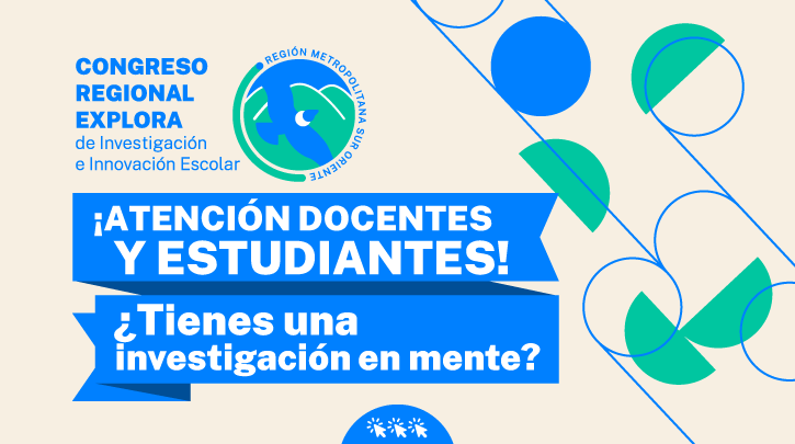Comienzan las postulaciones para el Congreso Regional de Investigación e Innovación Escolar RM Sur Oriente
