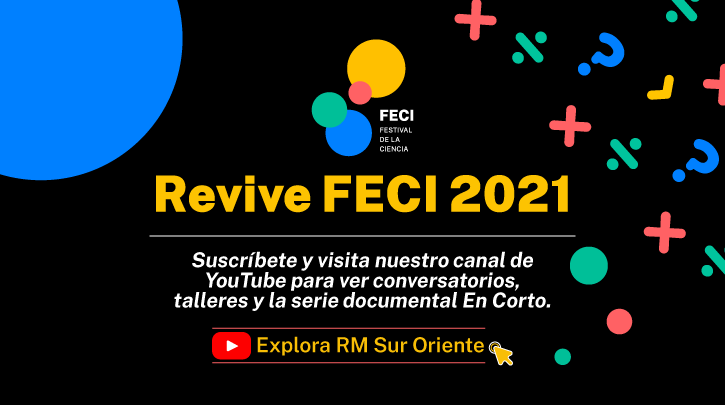 Revive las actividades del Festival de la Ciencia 2021