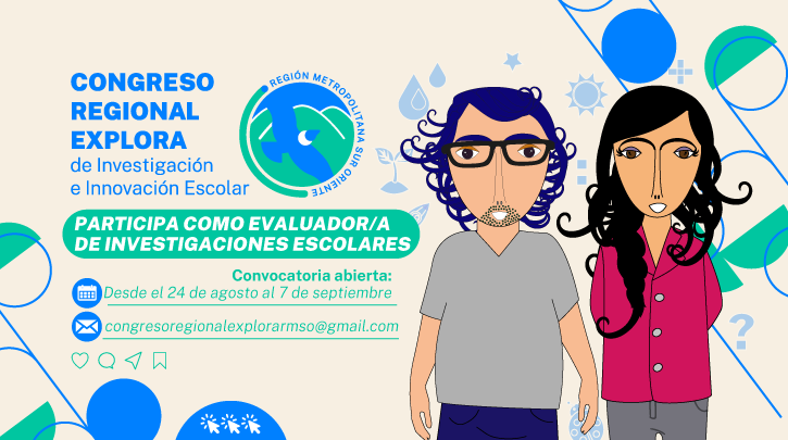 Invitamos a académicas/os e investigadoras/es a participar del Comité Científico Evaluador del Congreso Regional Explora RM Sur Oriente