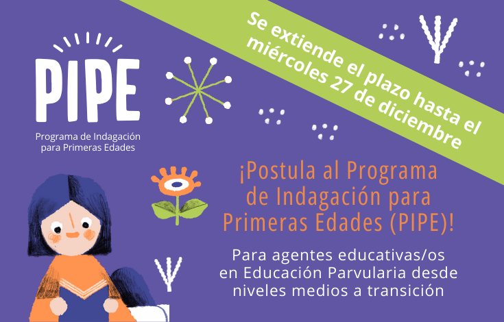 ¡Llegó el momento! Postula al Programa de Indagación para Primeras Edades 2024