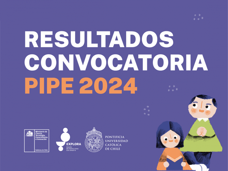 ¡Conoce los resultados de la 2ª convocatoria del Programa de Indagación para Primeras Edades (PIPE) RM Sur Oriente 2024!