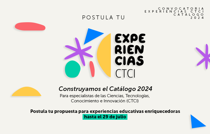 Se abre la convocatoria para Experiencias CTCI: ayúdanos a construir el catálogo 2024