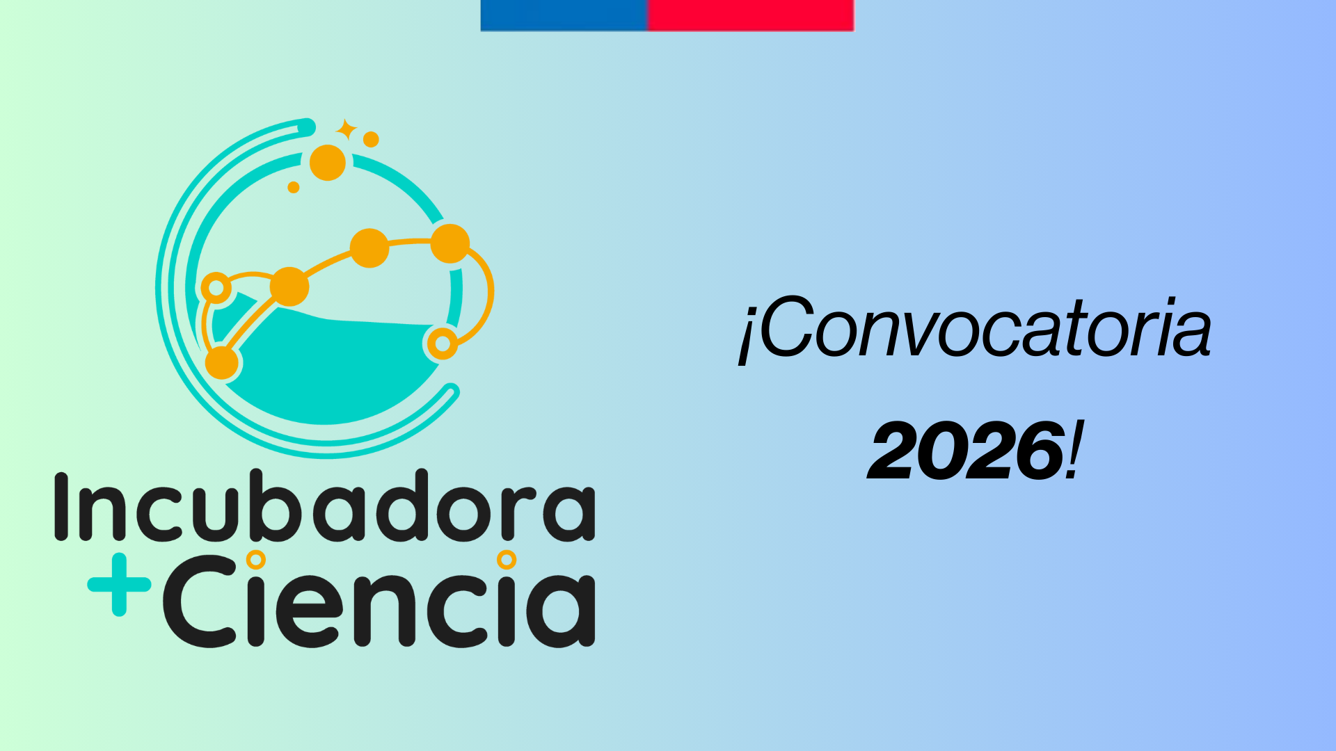 ¡Participa en la Incubadora +Ciencia 2026!